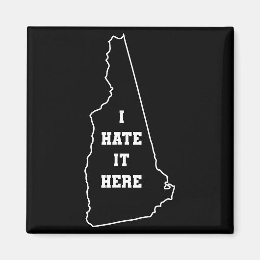 Aimant Funny I Hate It Here New Hampshire Nh State Joke (Devant)