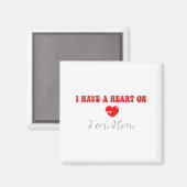Aimant Funny I Have A Heart On For Her Valentine’s Day He (Recto/Verso)