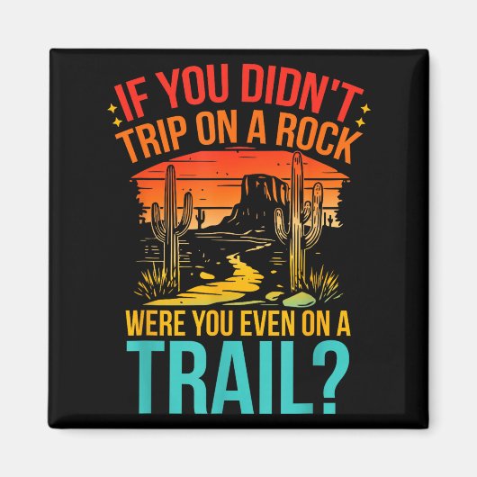 Aimant Funny If You Didn't Trip On A Rock Were You Even O (Devant)