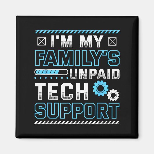 Aimant Funny I'm My Family's Unpaid Tech Suprt  (Devant)