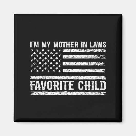 Aimant Funny I'm My Mother In Laws Favorite Child For Son (Devant)