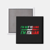 Aimant Funny I'm Not Yelling I'm Italian  (Recto/Verso)