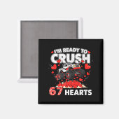 Aimant Funny I'm Ready To Crush 67 Hearts  (Recto/Verso)