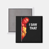 Aimant Funny Jesus Meme I Saw That Christian Quote Joke G (Recto/Verso)