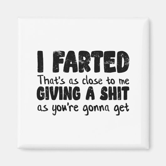 Aimant Funny Joke Meme , I Farted That's As Close To Givi (Devant)