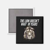 Aimant Funny Lion Meme The Lion Doesn't Wait 18 Years Gen (Recto/Verso)