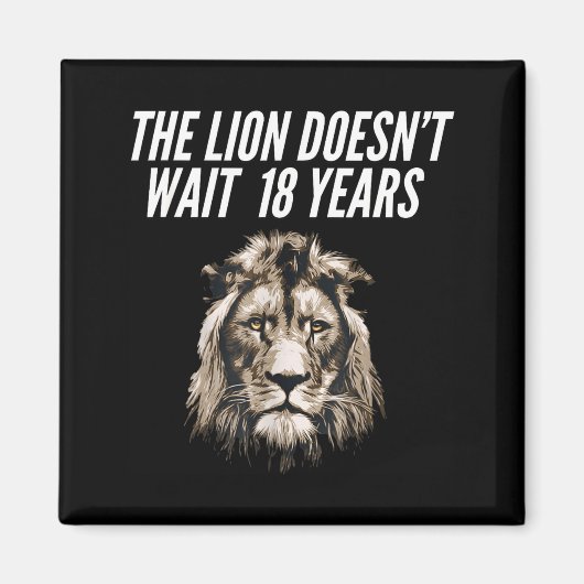 Aimant Funny Lion Meme The Lion Doesn't Wait 18 Years Gen (Devant)