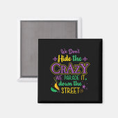 Aimant Funny Mardi Gras On ne cache pas Crazy Parade Stre (Recto/Verso)