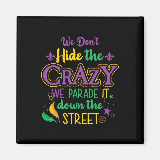 Aimant Funny Mardi Gras On ne cache pas Crazy Parade Stre (Devant)