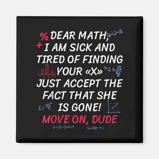 Aimant Funny Math Quote Dear Math Move On Dude Girls Boys (Devant)