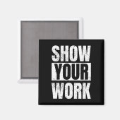 Aimant Funny Math Teacher Gifts - Show Your Work (Recto/Verso)