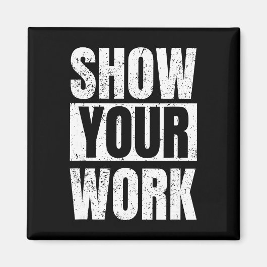 Aimant Funny Math Teacher Gifts - Show Your Work (Devant)