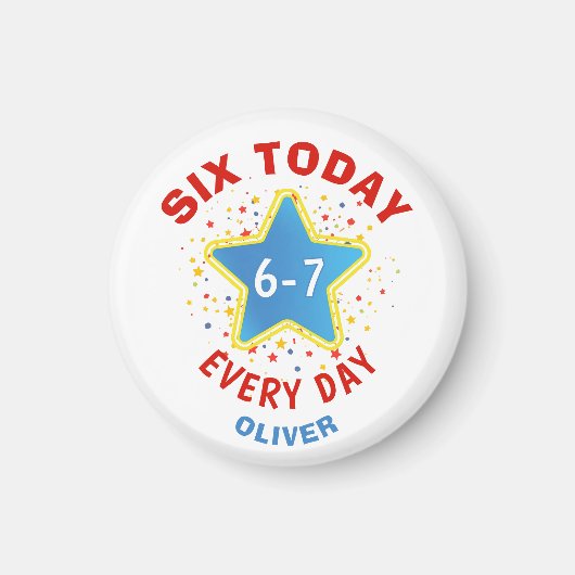 Aimant Funny Meme Six Today 6-7 Every Day Birthday Kid's (Devant)