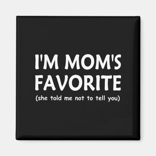 Aimant Funny Moms Favorite Child Son Daughter I'm Mom’s F (Devant)
