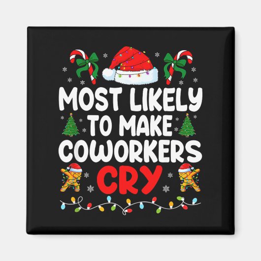 Aimant Funny Most Likely To Make Coworker Cry Matching Of (Devant)