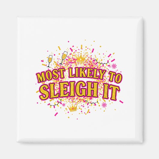 Aimant Funny Most Likely To Sleigh It Christmas Party Shi (Devant)
