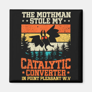 Aimant Funny Mothman a volé mon convertisseur catalytique