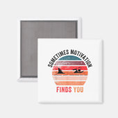 Aimant Funny Motivation Shark Quote, Sometimes Motivation (Recto/Verso)