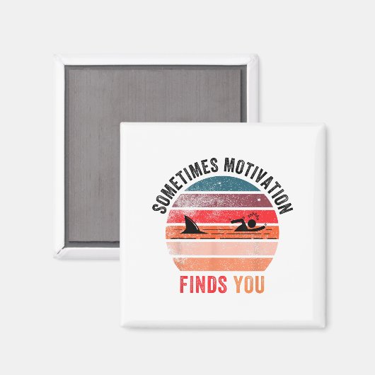 Aimant Funny Motivation Shark Quote, Sometimes Motivation (Recto/Verso)