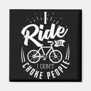 Aimant Funny Mountain Bike Shirt I Ride So I Don't Choke