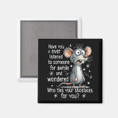 Aimant Funny Mouse Sarcastic Quote Who Ties Your Scute Ss (Recto/Verso)