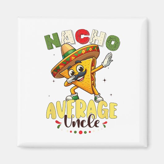 Aimant Funny Nacho Moyenne Oncle Cinco De Mayo Mexicaine (Devant)