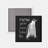 Aimant Funny New Year Same Baka Life Penguin Joke  (Recto/Verso)