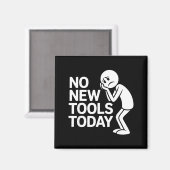 Aimant Funny No New Tools Today  (Recto/Verso)