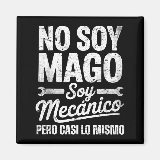 Aimant Funny No Soy Mago Soy Mecánico Car Mechanic Spani- (Devant)