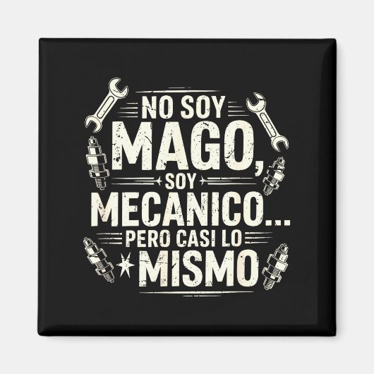 Aimant Funny No Soy Mago Soy Mecánico Car Mechanic Spani- (Devant)