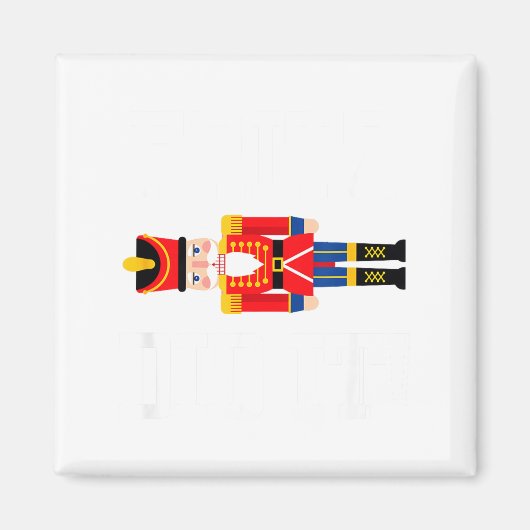 Aimant Funny Nutcracker Fritz Did It Clara Christmas Ball (Devant)