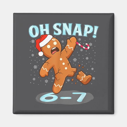 Aimant Funny Oh Snap 67 Gingerbread Man Meme 6 7 Christma (Devant)
