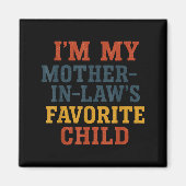 Aimant Funny Parent - Im My Mother In Laws Favorite Child (Devant)