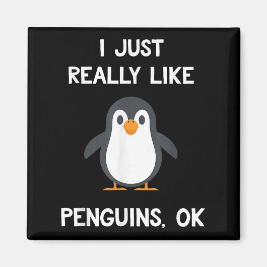 Aimant Funny Penguin Quote I Just Really Like Penguins Ok (Devant)