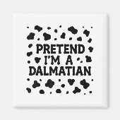 Aimant Funny Pretend I'm A Dalmatian Dog Lazy Halloween D (Devant)