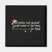 Aimant Funny Probably Just Gonna Jingle Some Of The Way I (Devant)