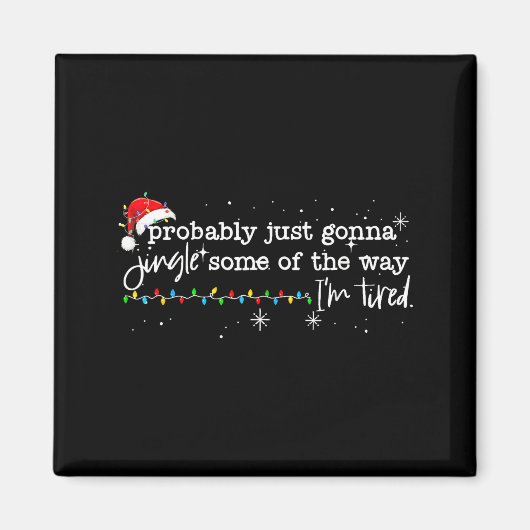 Aimant Funny Probably Just Gonna Jingle Some Of The Way I (Devant)