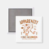 Aimant Funny Pumpkin Apparently, I Like Halloween  (Recto/Verso)