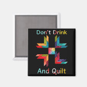 Aimant Funny Quilting Sewing Don't Drink And Quilt Gift F (Recto/Verso)
