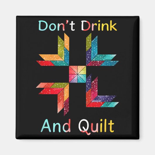 Aimant Funny Quilting Sewing Don't Drink And Quilt Gift F (Devant)