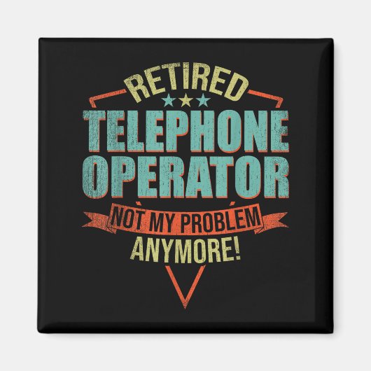 Aimant Funny Quote For Retired Telephone Operator (Devant)