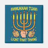 Aimant Funny Quote Hanukkah Tuah Light That Thang Design  (Devant)