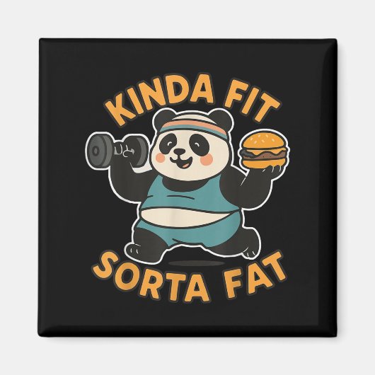 Aimant Funny Quote Kinda Fit Sorta Fat Cool Gym Cute Pand (Devant)