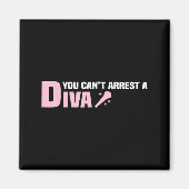Aimant Funny Quote You Can't Arrest A Diva (Devant)