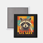 Aimant Funny Raccoon Bruh Meme Teens Boys Girls Men Graph (Recto/Verso)