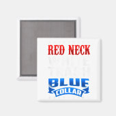 Aimant Funny Redneck White Trash Blue Collar Red Neck  (Recto/Verso)