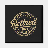 Aimant Funny Retired 2026 Not My Problem Anymore Retireme (Devant)