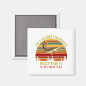 Aimant Funny Retired Firefighter New Job Musky Fishing  (Recto/Verso)