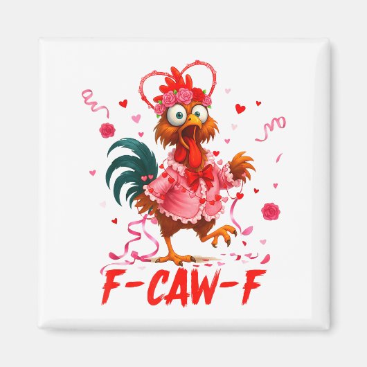 Aimant Funny Rooster F-caw-f Valentines Day Chicken Fcawf (Devant)