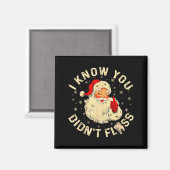 Aimant Funny Santa I Know You Didn't Floss Dentist Dental (Recto/Verso)